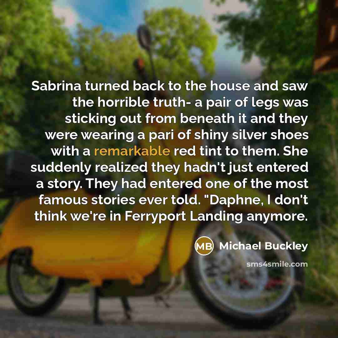 “Sabrina turned back to the house and saw the horrible…” quote by Michael Buckley