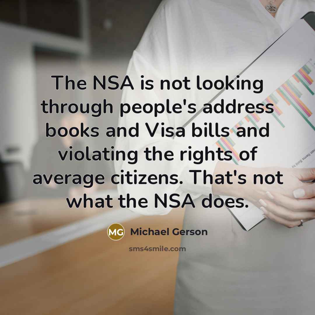 “The NSA is not looking through people's address books and…” quote by Michael Gerson
