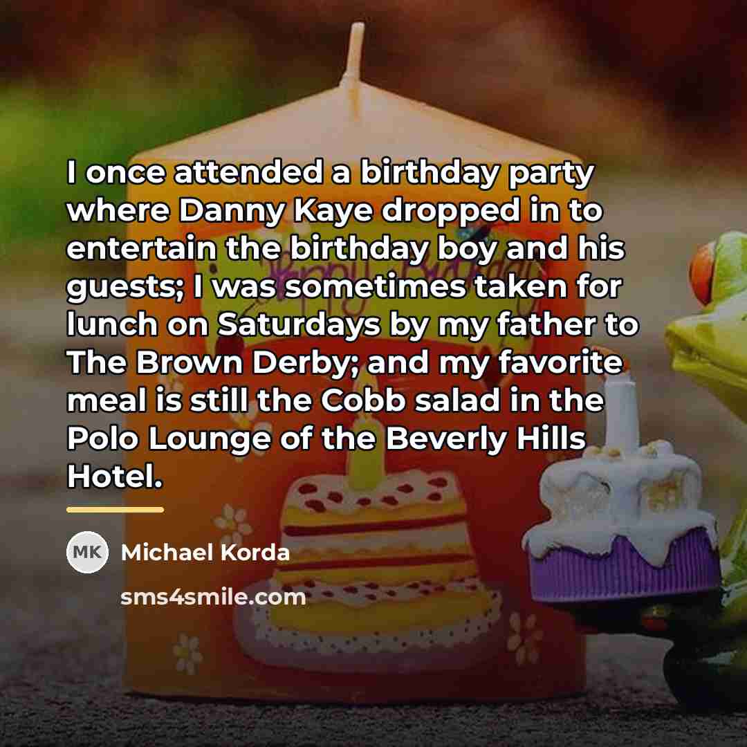 “I once attended a birthday party where Danny Kaye dropped…” quote by Michael Korda