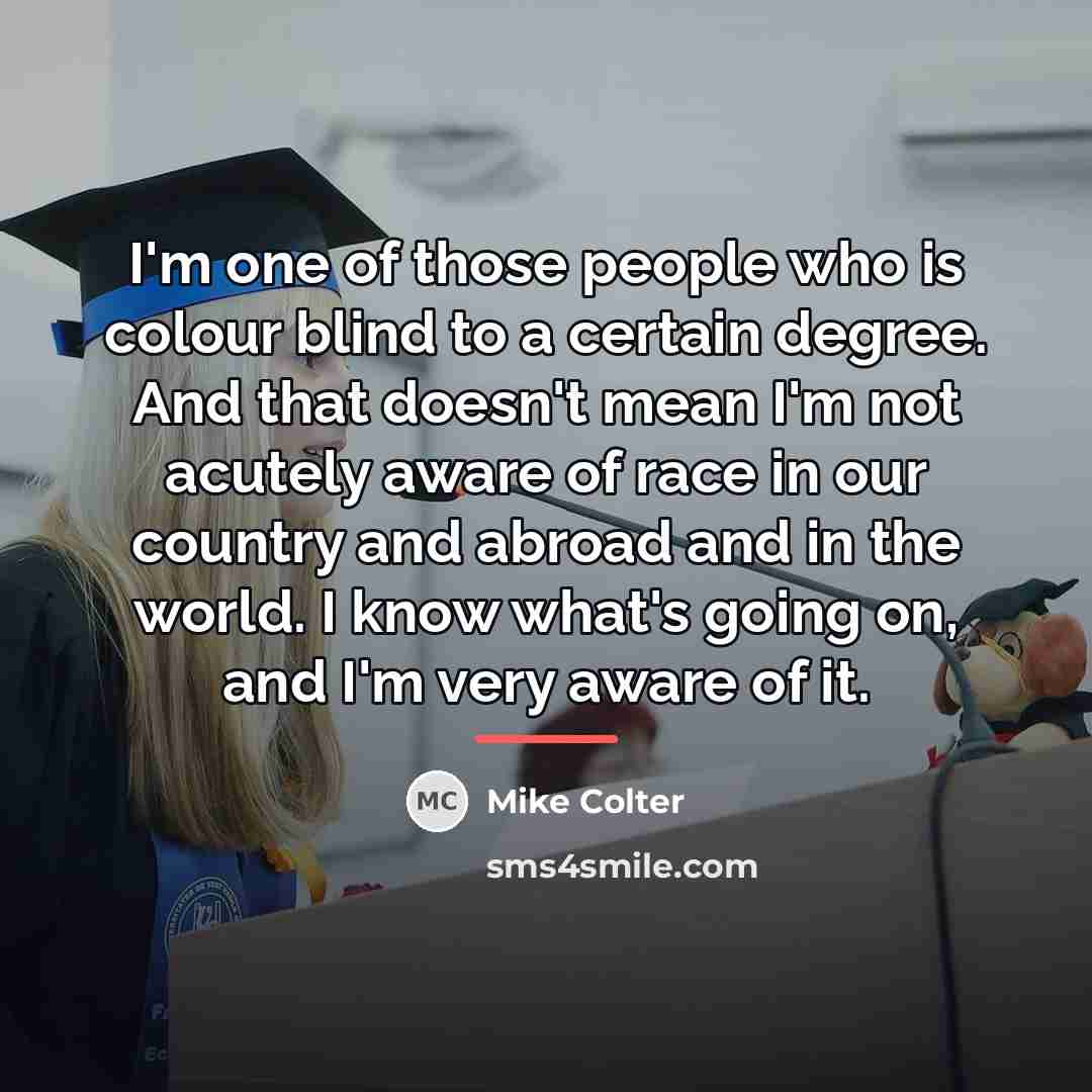 “I'm one of those people who is colour blind to…” quote by Mike Colter