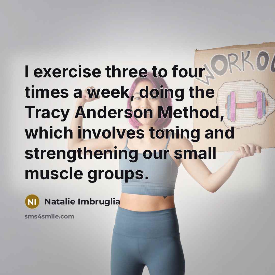 “I exercise three to four times a week, doing the…” quote by Natalie Imbruglia