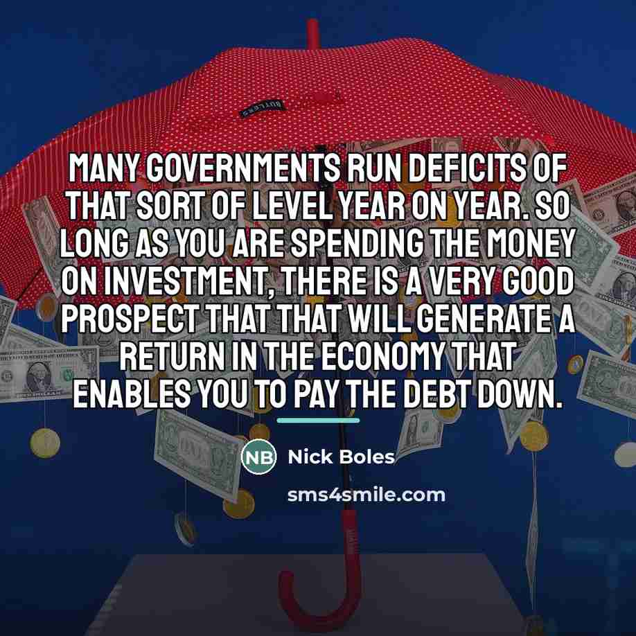 “Many governments run deficits of that sort of level year…” quote by Nick Boles