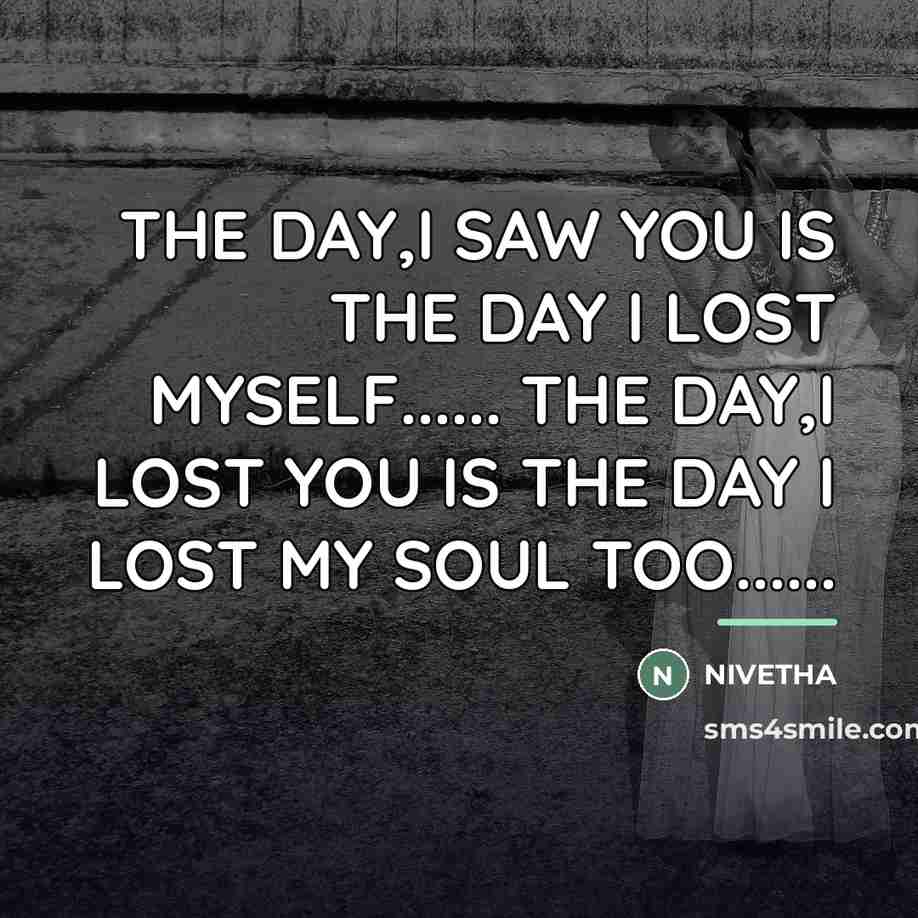 “THE DAY,I SAW YOU IS THE DAY I LOST MYSELF......…” quote by Nivetha