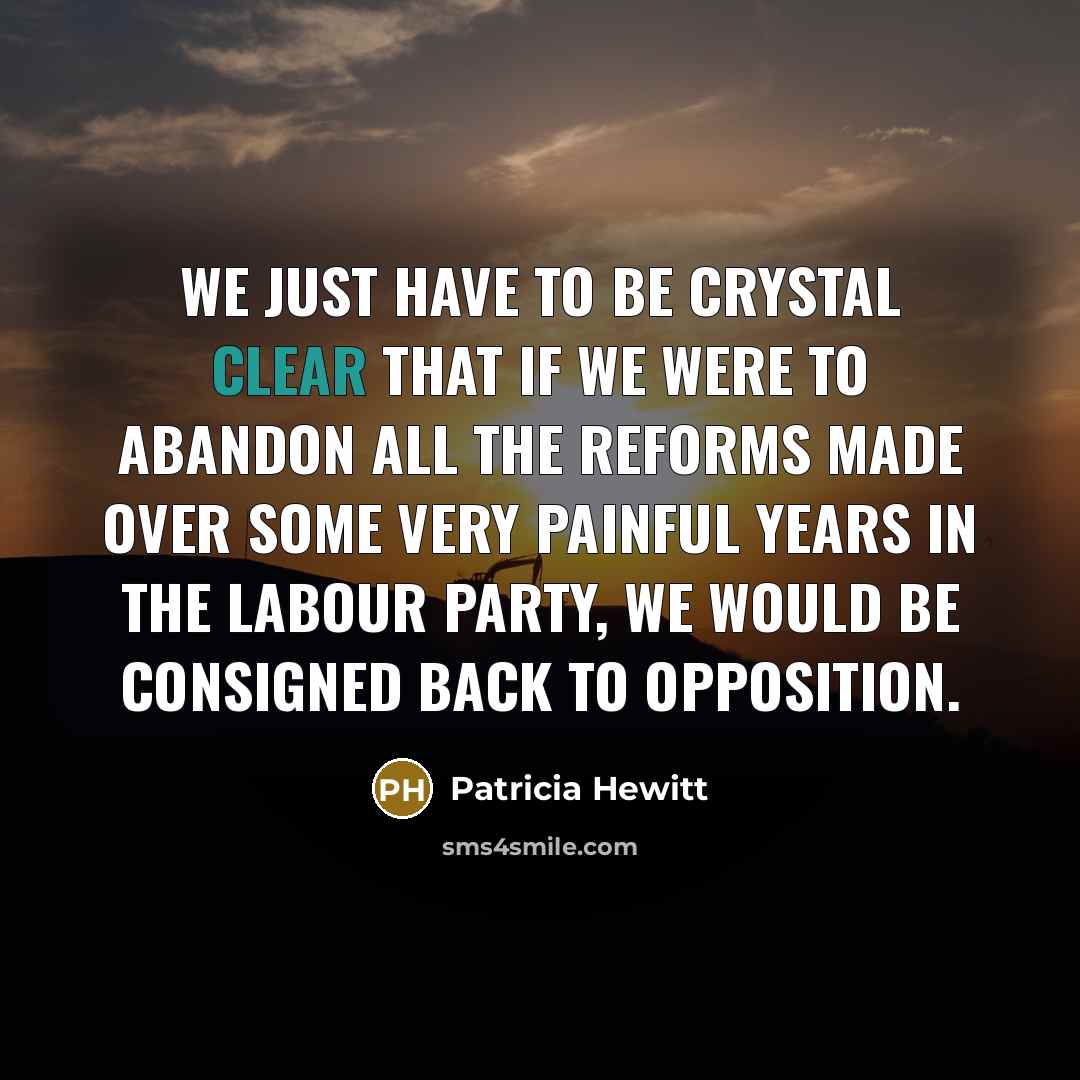 “We just have to be crystal clear that if we…” quote by Patricia Hewitt