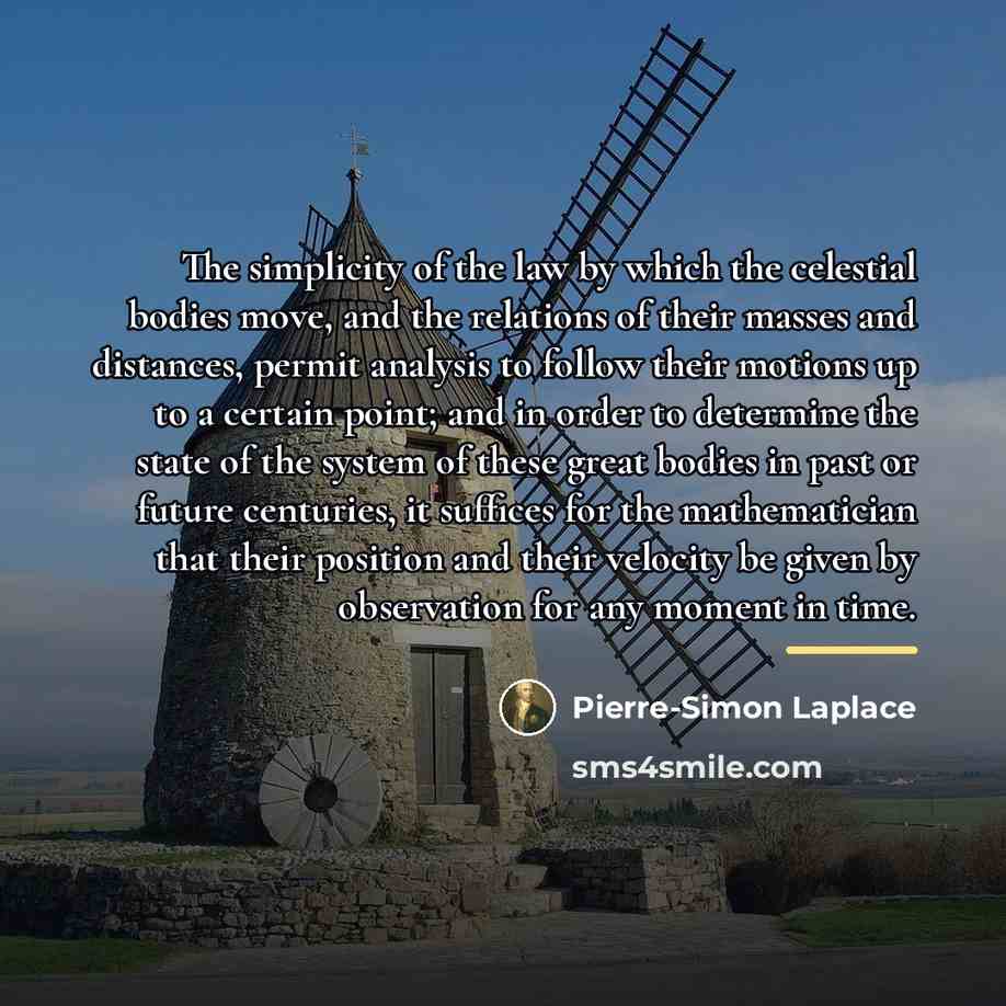 “The simplicity of the law by which the celestial bodies…” quote by Pierre-Simon Laplace