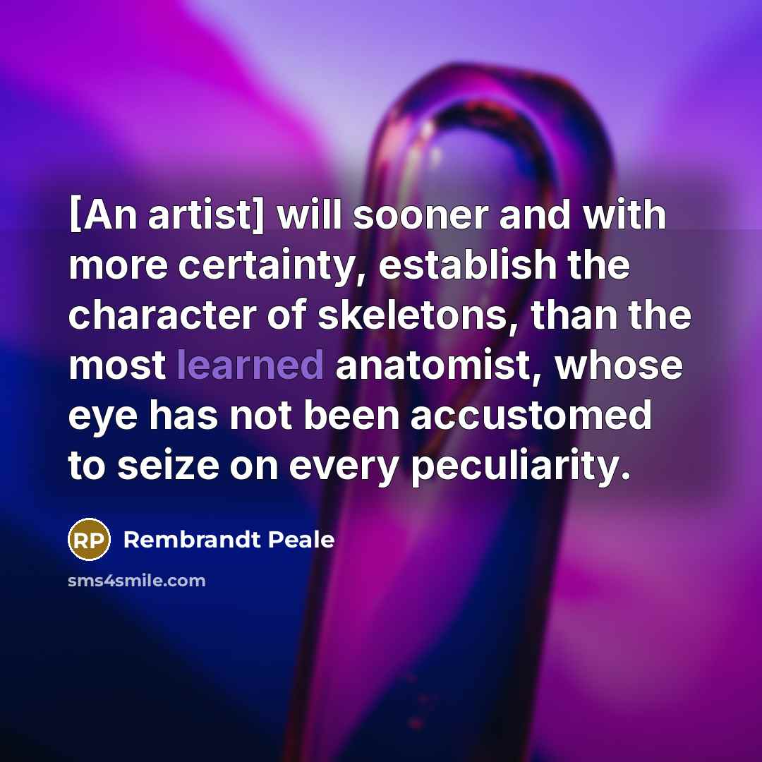 “[An artist] will sooner and with more certainty, establish the…” quote by Rembrandt Peale