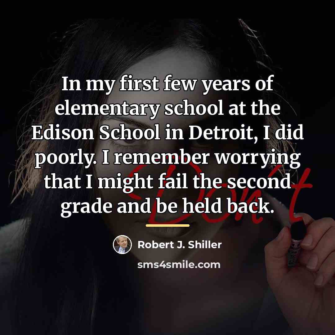 “In my first few years of elementary school at the…” quote by Robert J. Shiller