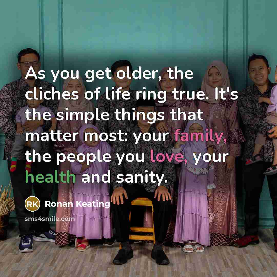 “As you get older, the cliches of life ring true.…” quote by Ronan Keating