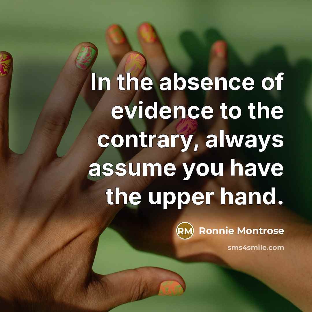 “In the absence of evidence to the contrary, always assume…” quote by Ronnie Montrose