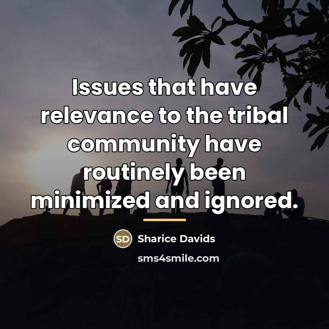 “Issues that have relevance to the tribal community have routinely…” quote by Sharice Davids