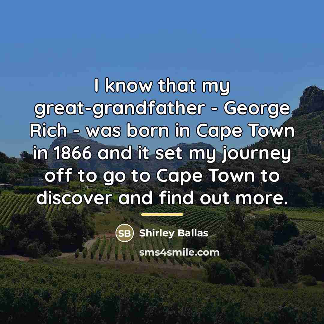 “I know that my great-grandfather - George Rich - was…” quote by Shirley Ballas