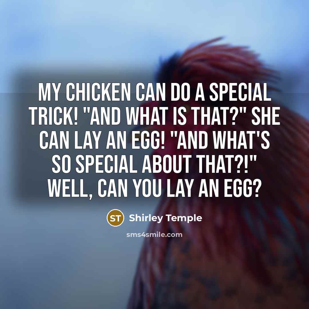“My Chicken can do a special trick! "And what is…” quote by Shirley Temple