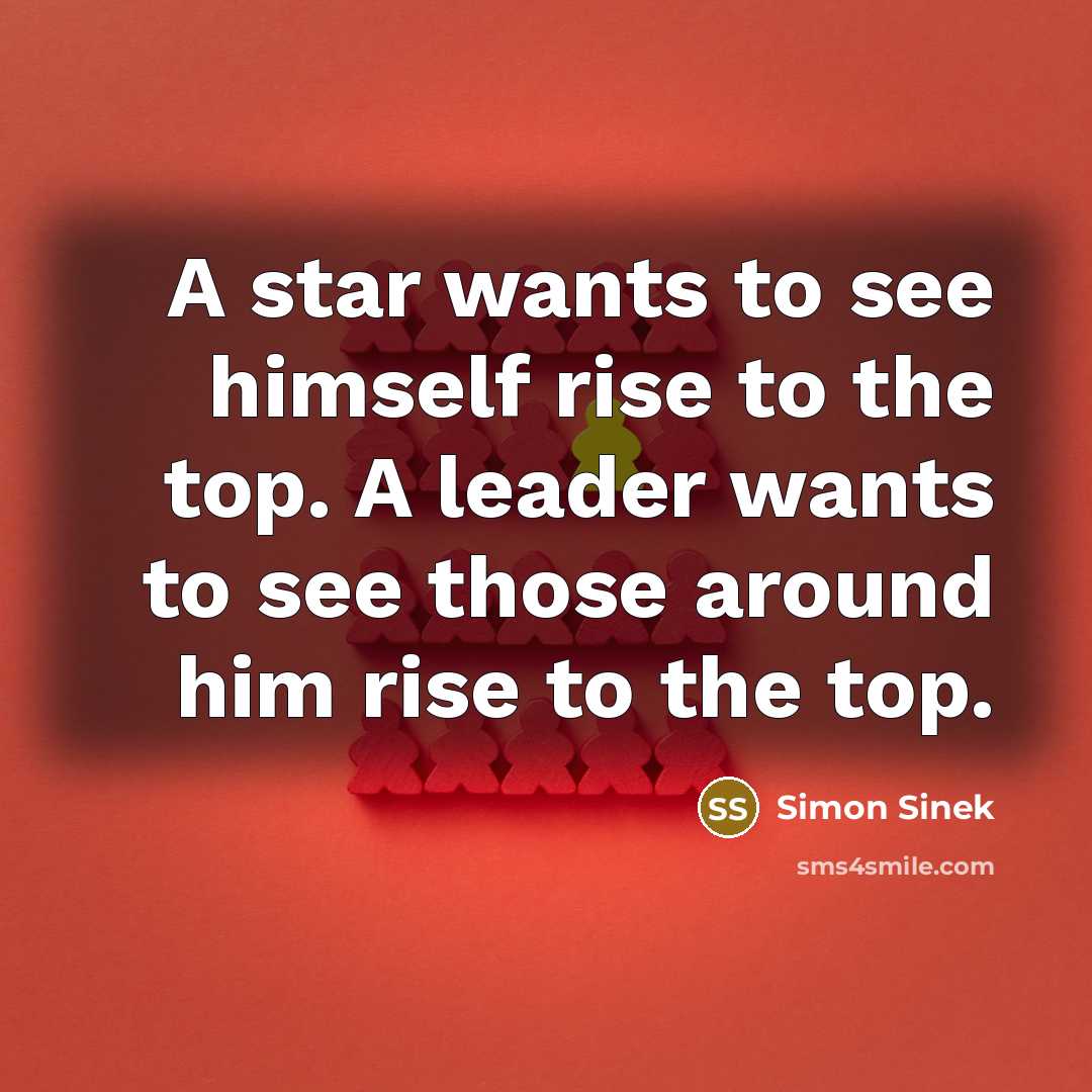 “A star wants to see himself rise to the top.…” quote by Simon Sinek