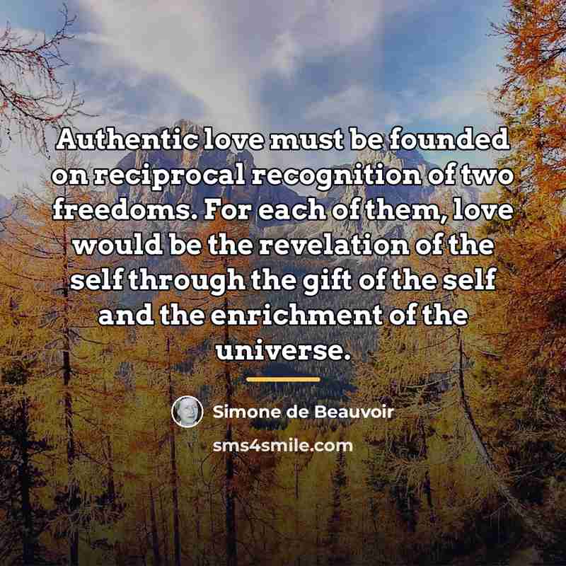 “Authentic love must be founded on reciprocal recognition of two…” quote by Simone de Beauvoir
