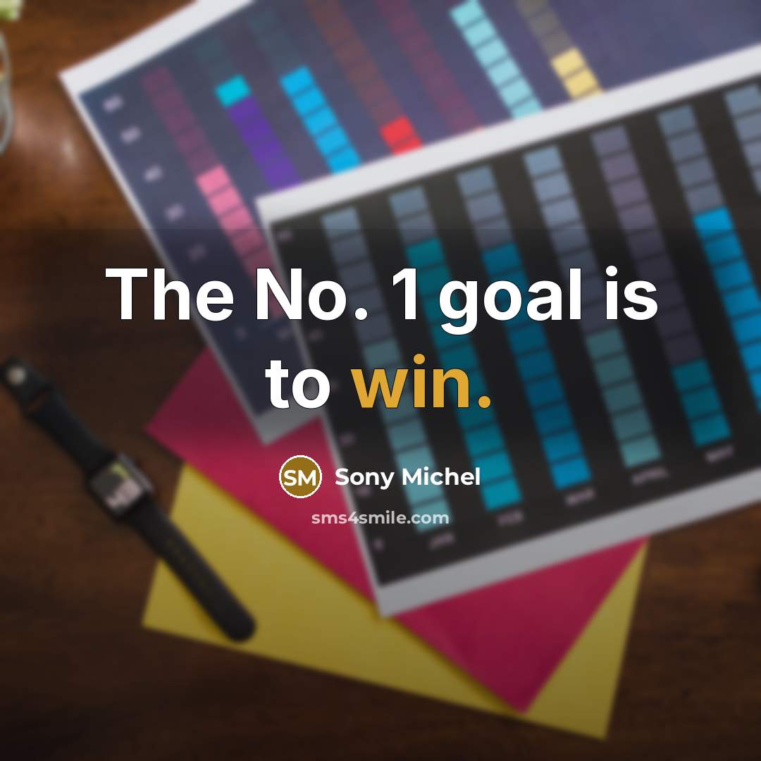 “The No. 1 goal is to win.” quote by Sony Michel