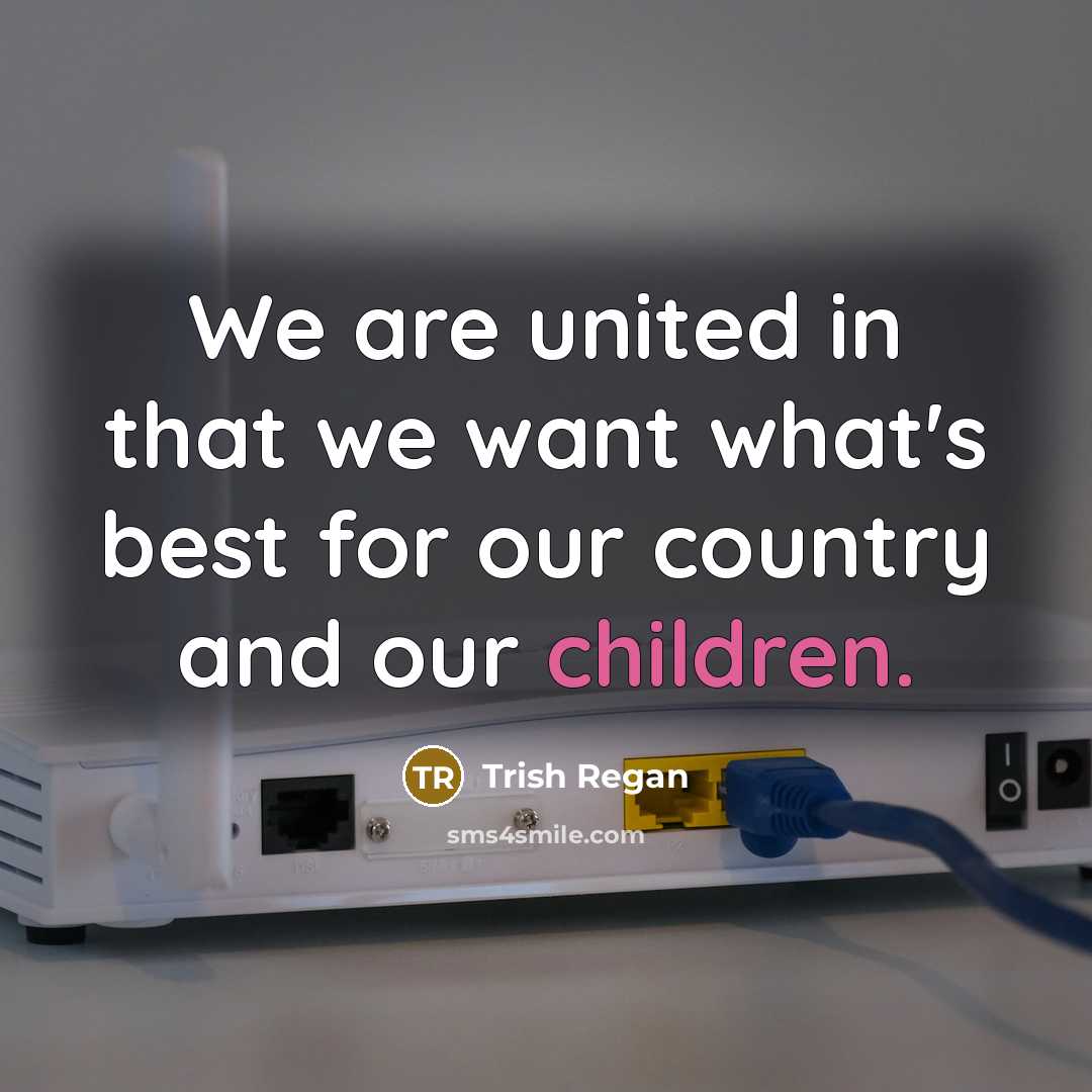 “We are united in that we want what's best for…” quote by Trish Regan