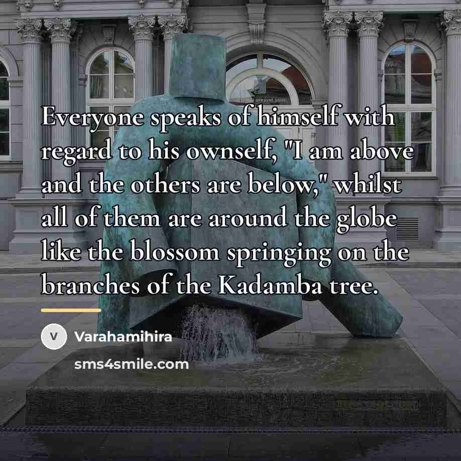“Everyone speaks of himself with regard to his ownself, "I…” quote by Anonymous