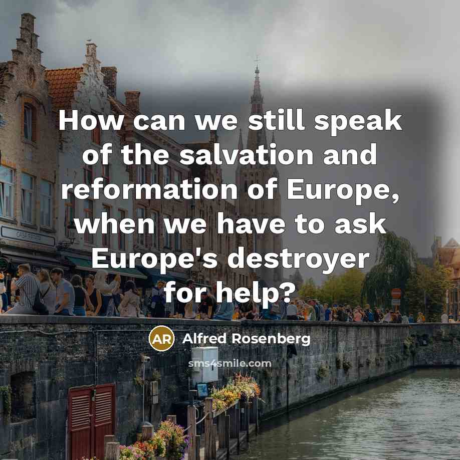 “How can we still speak of the salvation and reformation…” quote by Alfred Rosenberg