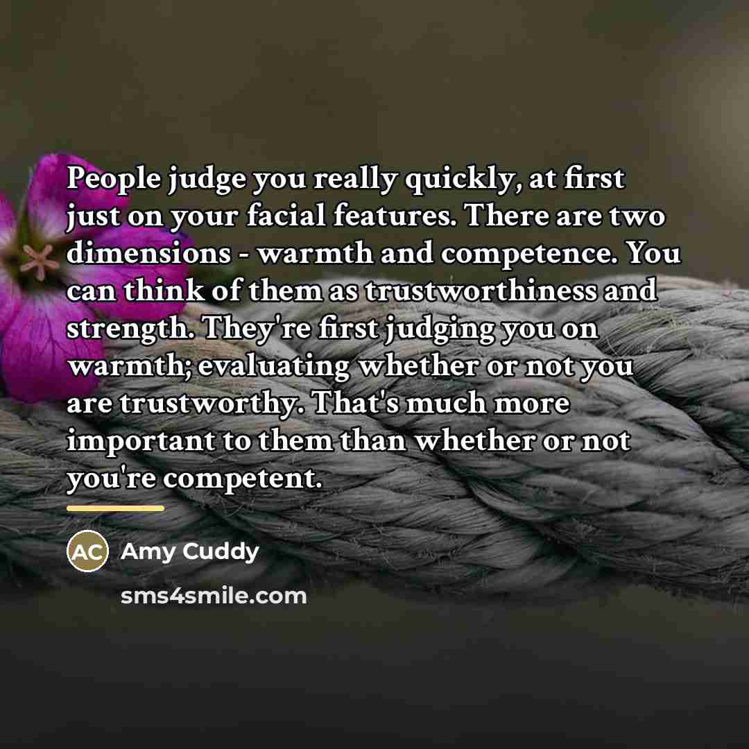 “People judge you really quickly, at first just on your…” quote by Amy Cuddy