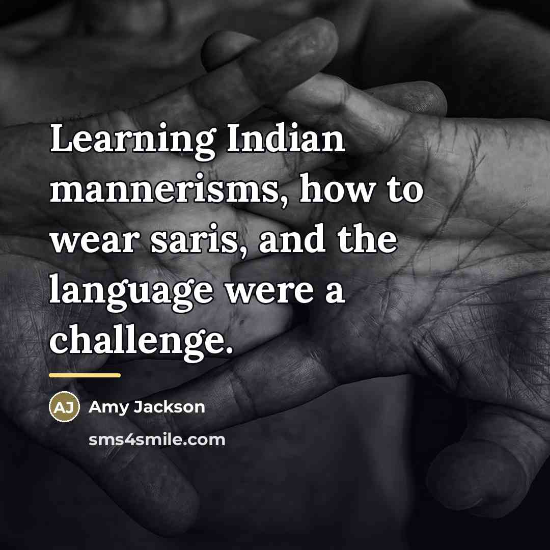 “Learning Indian mannerisms, how to wear saris, and the language…” quote by Amy Jackson