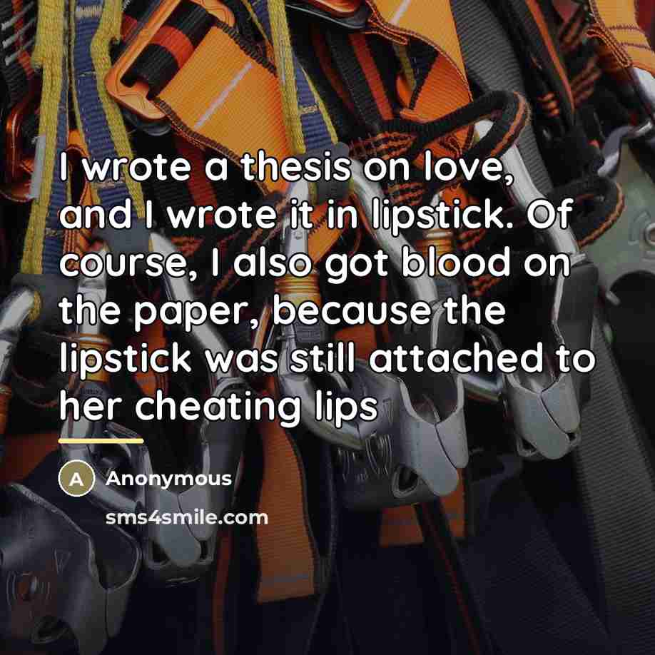 “I wrote a thesis on love, and I wrote it…” quote by Anonymous