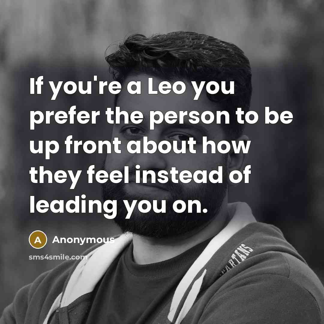 “If you're a Leo you prefer the person to be…” quote by Anonymous