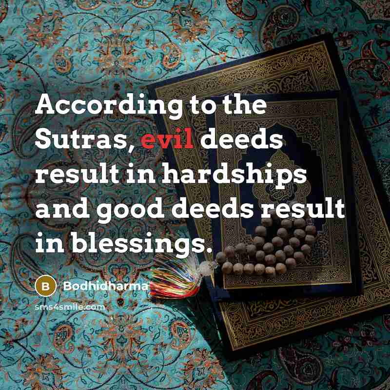 “According to the Sutras, evil deeds result in hardships and…” quote by Bodhidharma