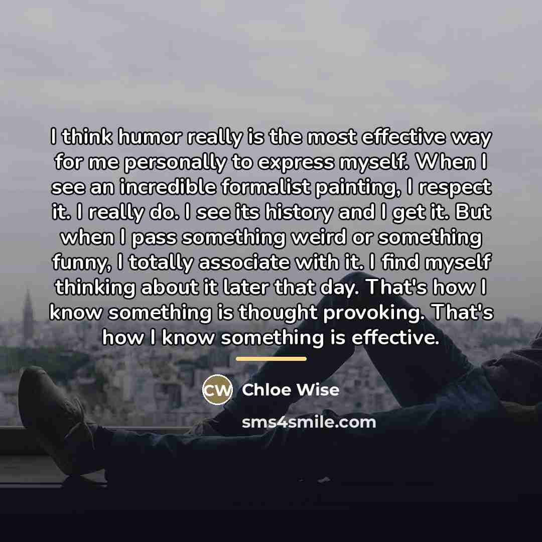 “I think humor really is the most effective way for…” quote by Chloe Wise