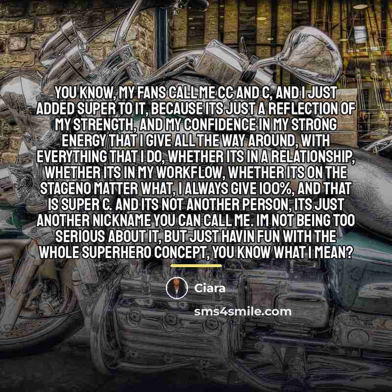“You know, my fans call me CC and C, and…” quote by Ciara