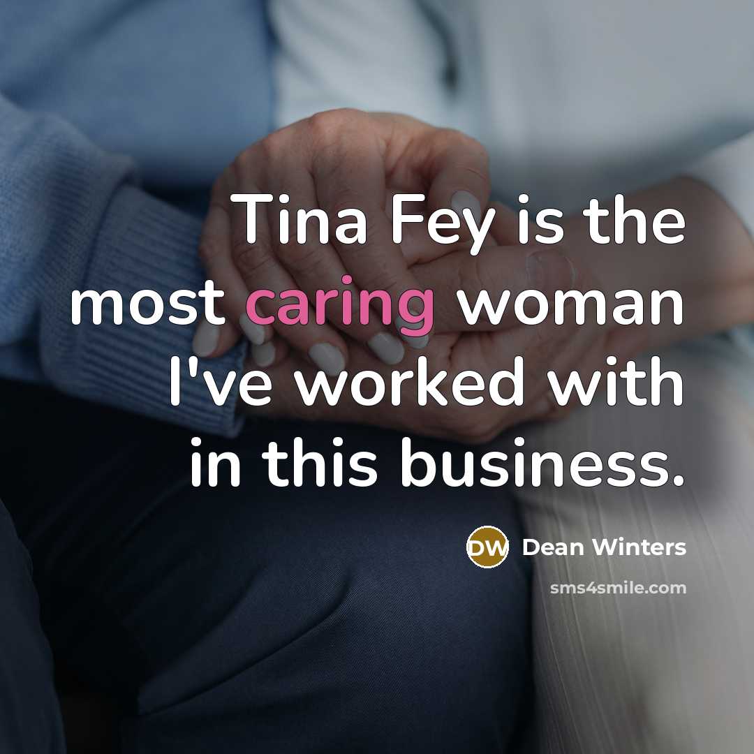 “Tina Fey is the most caring woman I've worked with…” quote by Dean Winters
