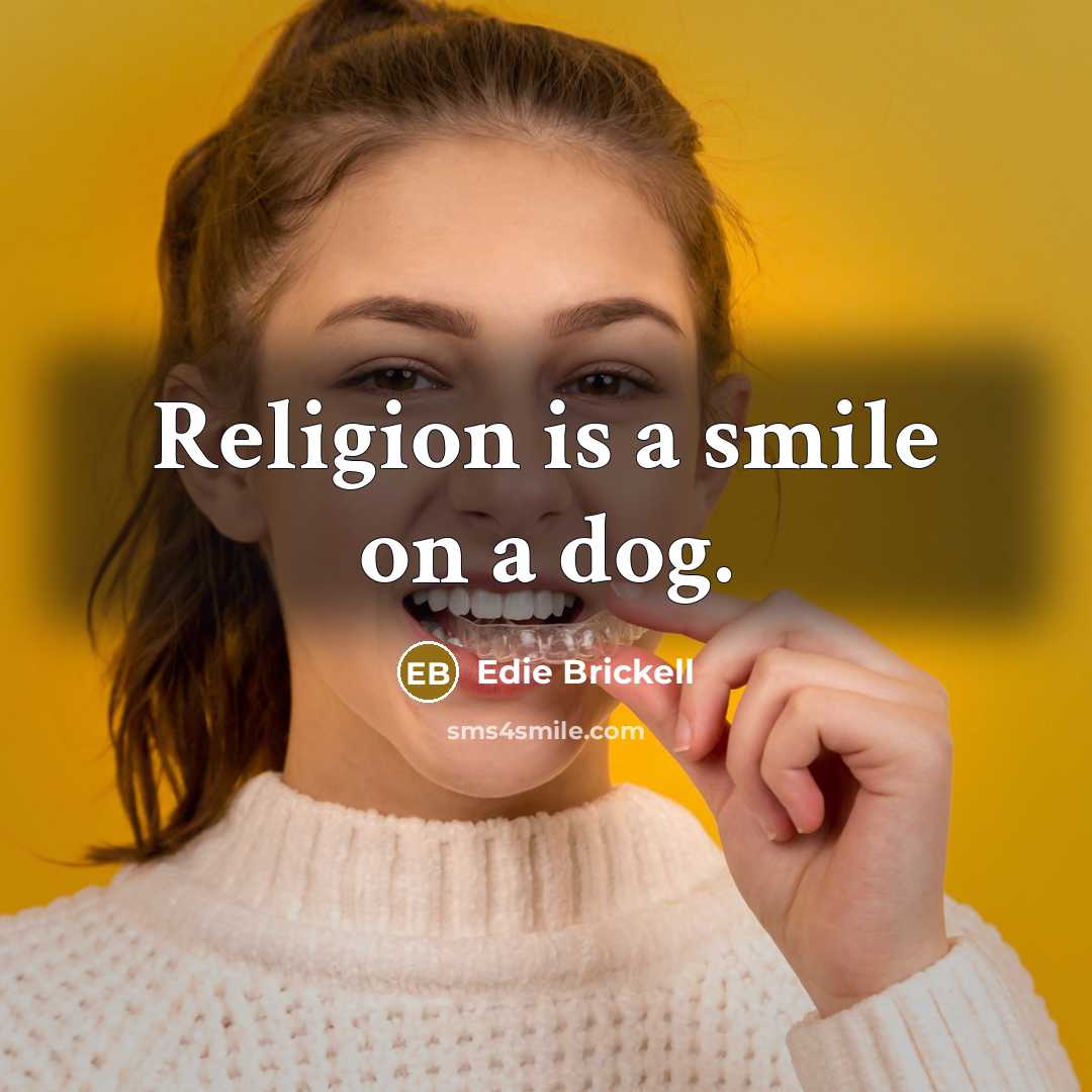 “Religion is a smile on a dog.…” quote by Edie Brickell
