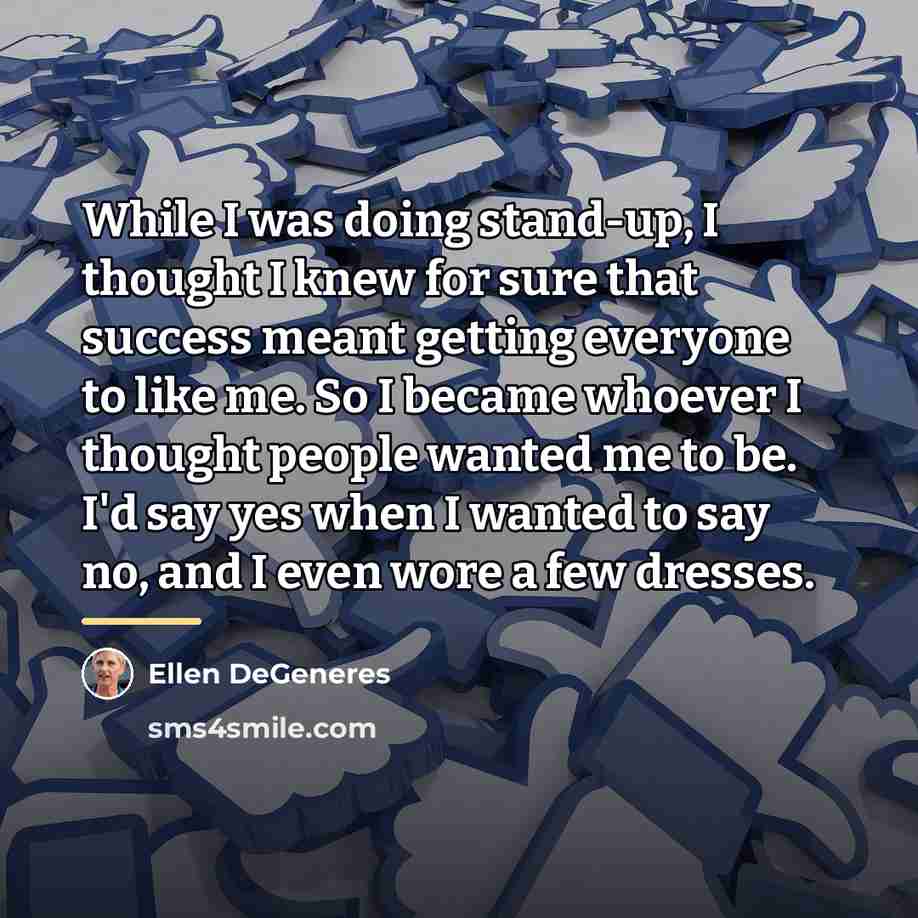 “While I was doing stand-up, I thought I knew for…” quote by Ellen DeGeneres