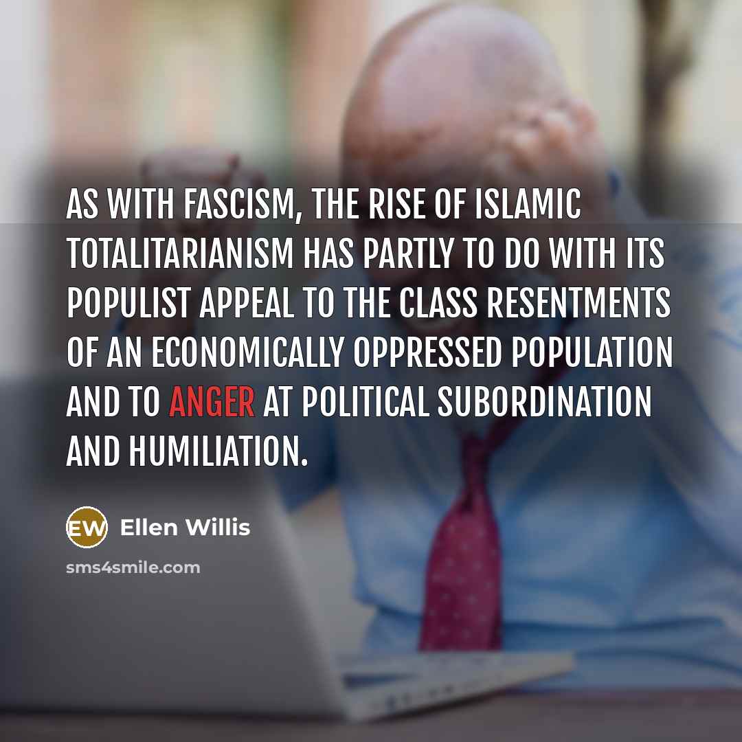 “As with fascism, the rise of Islamic totalitarianism has partly…” quote by Ellen Willis