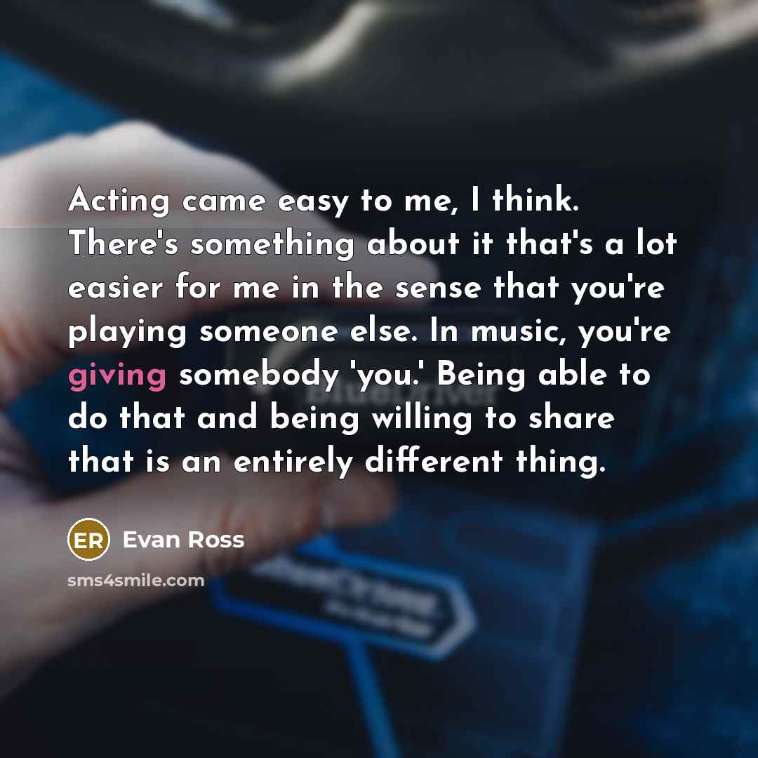 “Acting came easy to me, I think. There's something about…” quote by Evan Ross