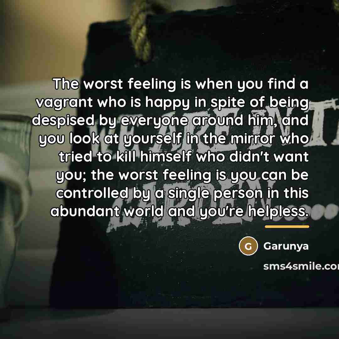 “The worst feeling is when you find a vagrant who…” quote by Garunya