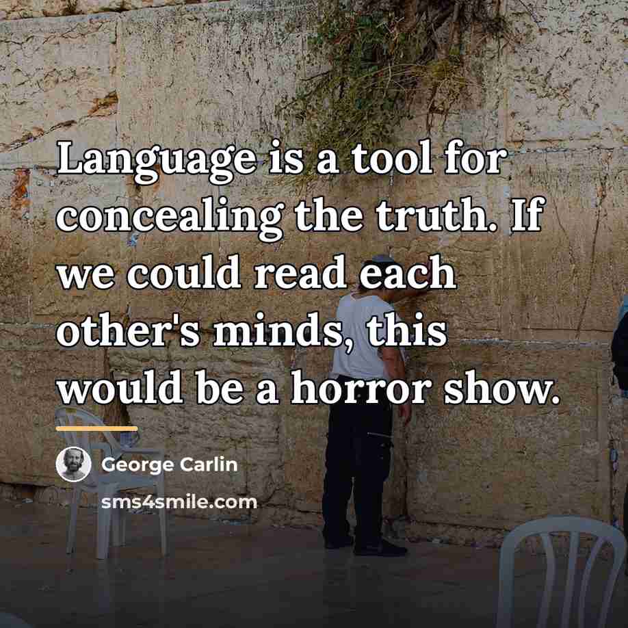 “Language is a tool for concealing the truth. If we…” quote by George Carlin