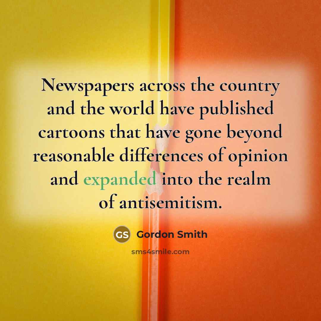 “Newspapers across the country and the world have published cartoons…” quote by Gordon Smith