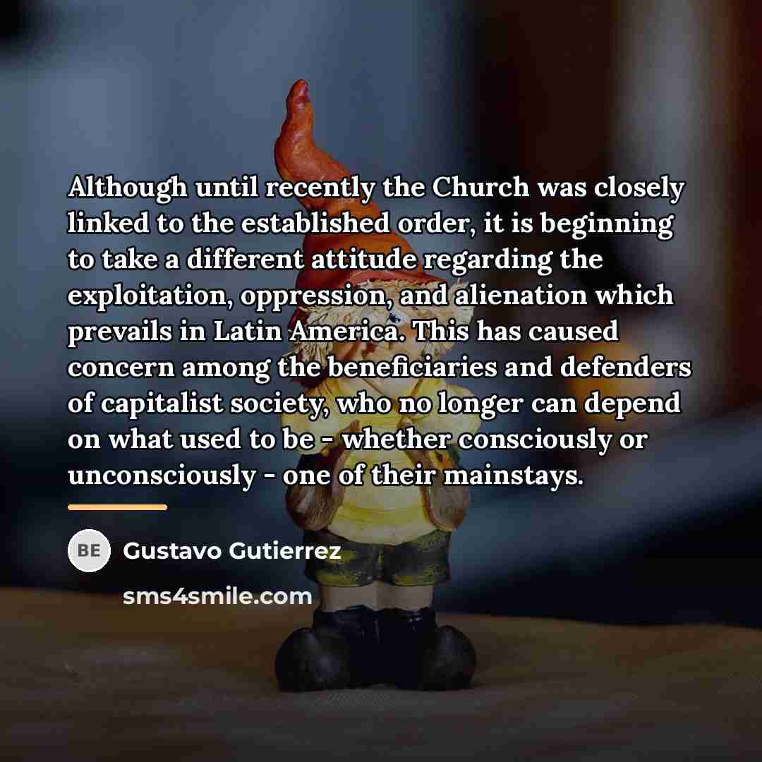 “Although until recently the Church was closely linked to the…” quote by Gustavo Gutiérrez