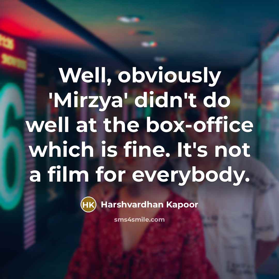 “Well, obviously 'Mirzya' didn't do well at the box-office which…” quote by Harshvardhan Kapoor