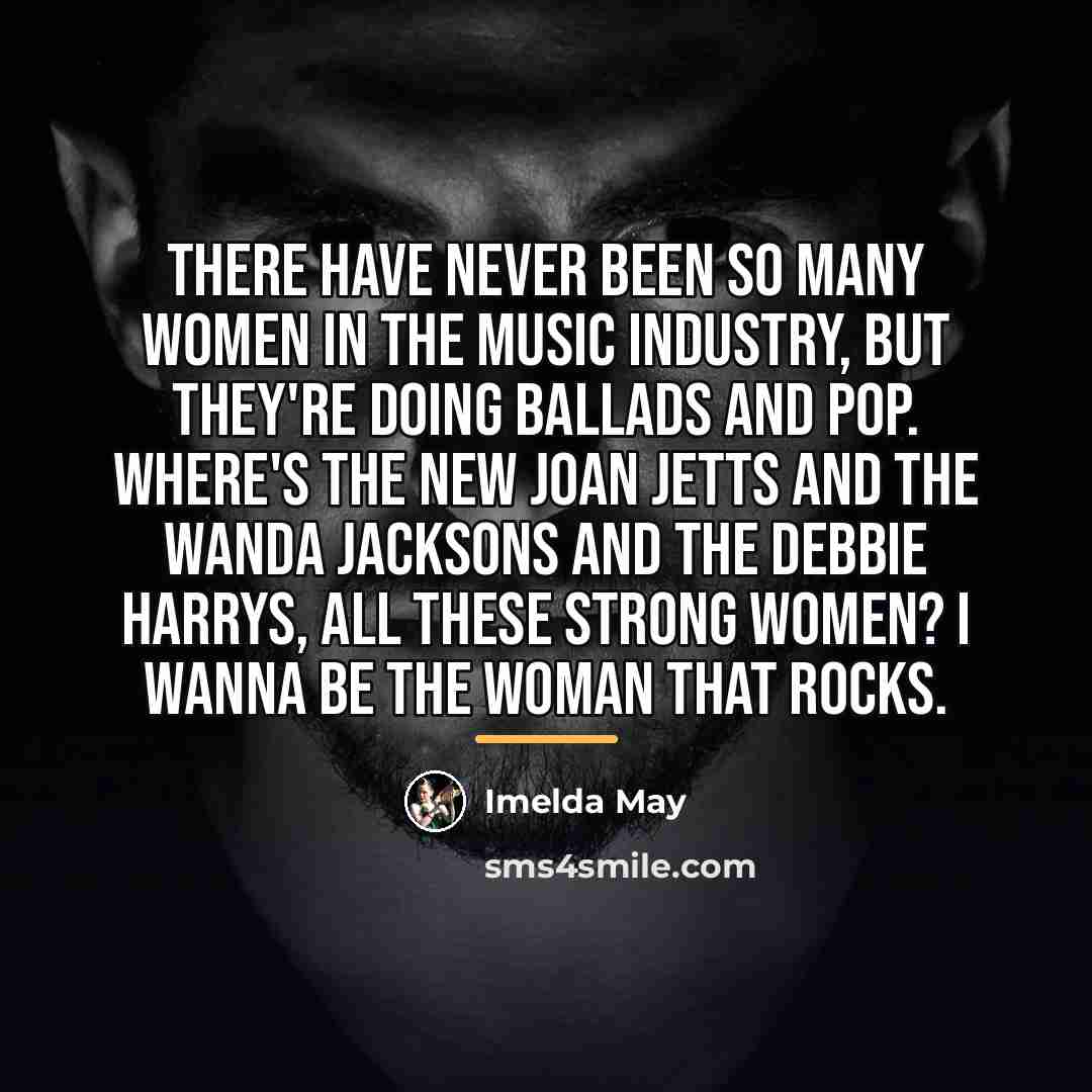 “There have never been so many women in the music…” quote by Imelda May