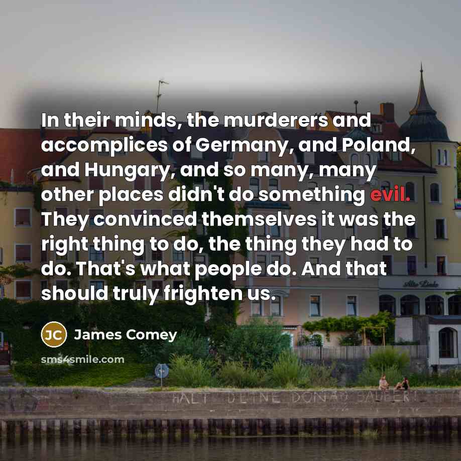 “In their minds, the murderers and accomplices of Germany, and…” quote by James Comey
