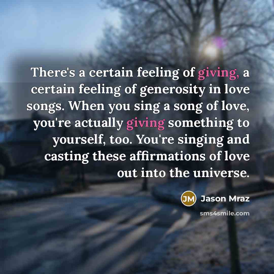 “There's a certain feeling of giving, a certain feeling of…” quote by Jason Mraz
