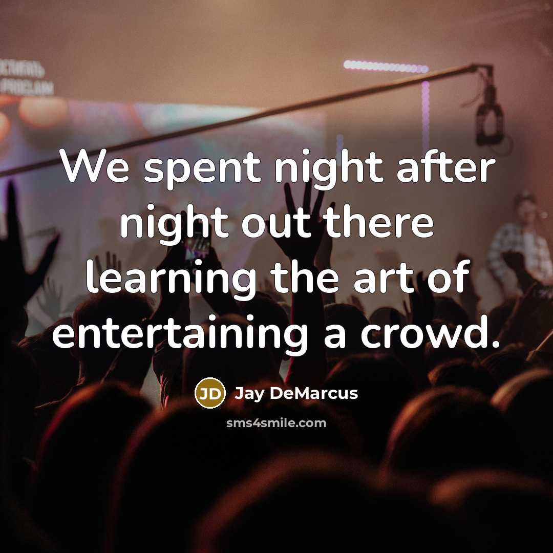 “We spent night after night out there learning the art…” quote by Jay DeMarcus