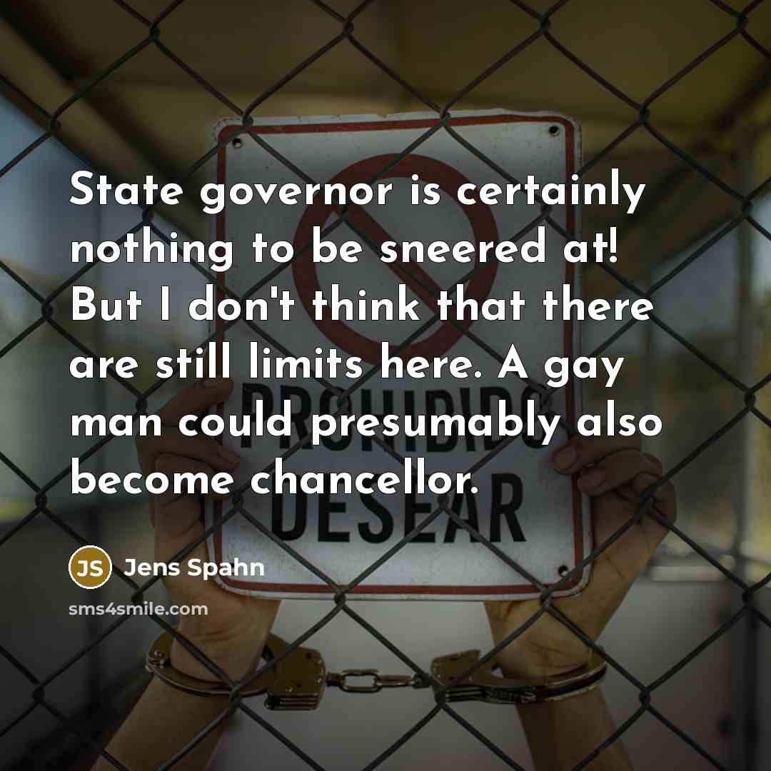 “State governor is certainly nothing to be sneered at! But…” quote by Jens Spahn
