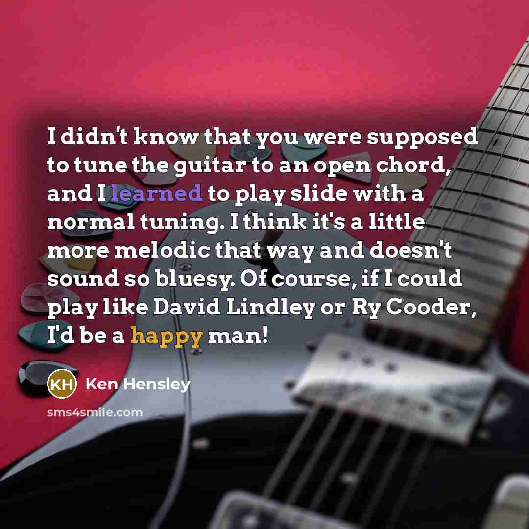 “I didn't know that you were supposed to tune the…” quote by Ken Hensley