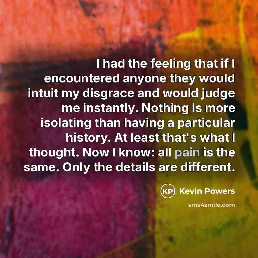 “I had the feeling that if I encountered anyone they…” quote by Kevin Powers