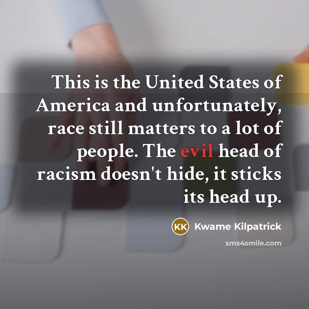 “This is the United States of America and unfortunately, race…” quote by Kwame Kilpatrick