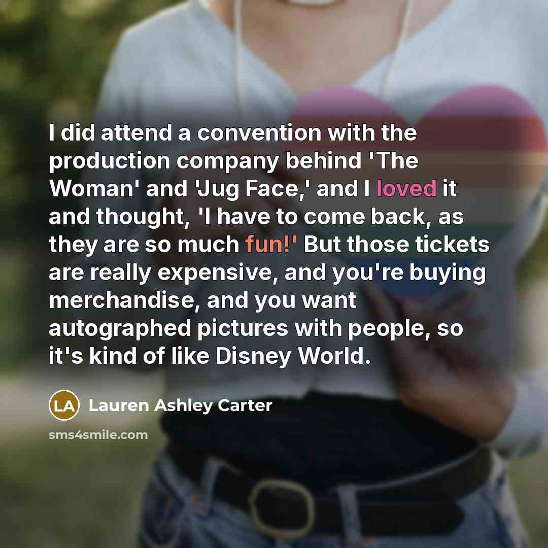 “I did attend a convention with the production company behind…” quote by Lauren Ashley Carter