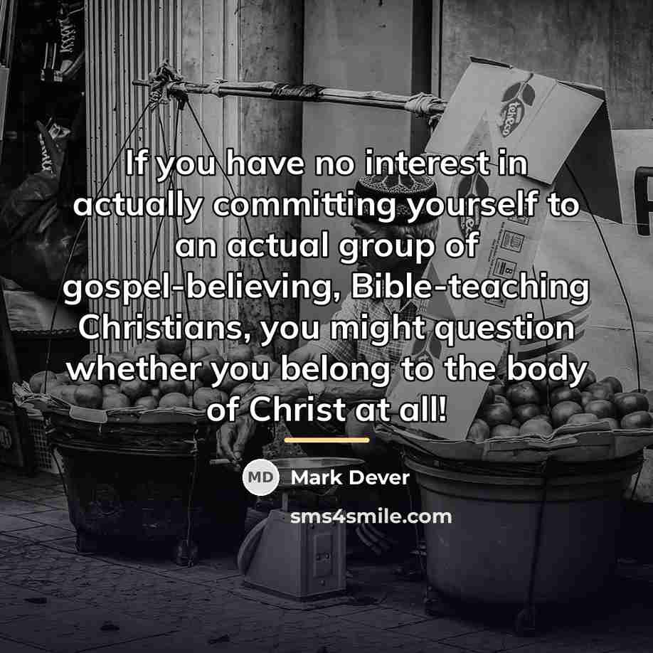 “If you have no interest in actually committing yourself to…” quote by Mark Dever