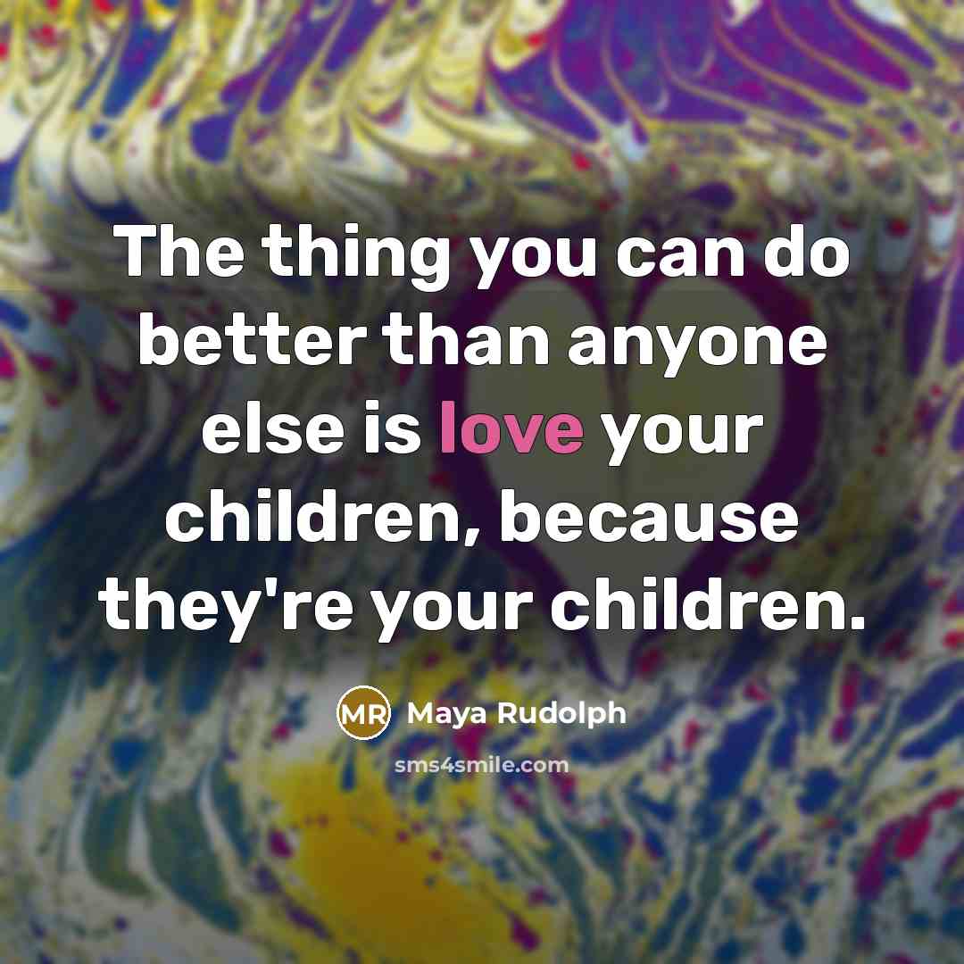 “The thing you can do better than anyone else is…” quote by Maya Rudolph